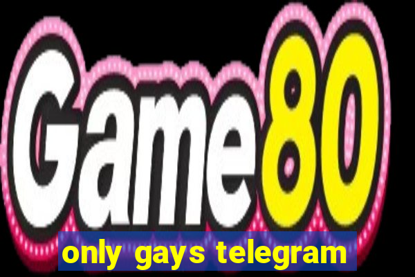 only gays telegram